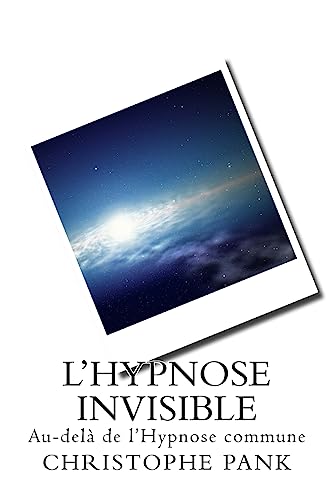 L Hypnose Invisible: Au-dela de l Hypnose commune von Createspace Independent Publishing Platform